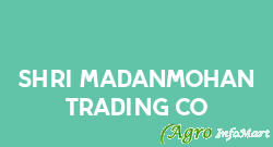 Shri Madanmohan Trading Co