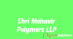 Shri Mahavir Polymers LLP hyderabad india