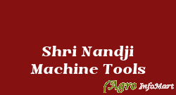 Shri Nandji Machine Tools ajmer india