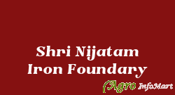 Shri Nijatam Iron Foundary