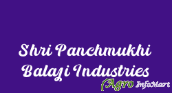 Shri Panchmukhi Balaji Industries