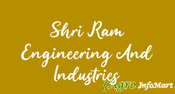 Shri Ram Engineering And Industries