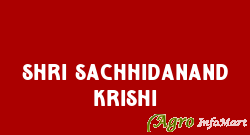 Shri Sachhidanand Krishi
