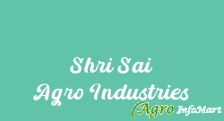 Shri Sai Agro Industries