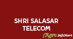 Shri Salasar Telecom