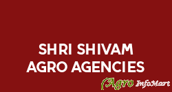 shri Shivam Agro Agencies
