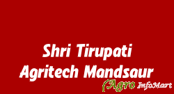 Shri Tirupati Agritech Mandsaur