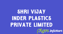 Shri Vijay Inder Plastics Private Limited