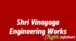 Shri Vinayaga Engineering Works
