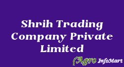 Shrih Trading Company Private Limited