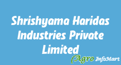 Shrishyama Haridas Industries Private Limited palwal india