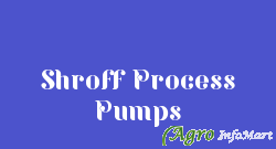 Shroff Process Pumps
