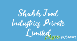 Shubh Food Industries Private Limited mumbai india