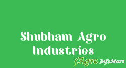 Shubham Agro Industries