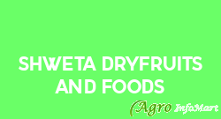 Shweta Dryfruits And Foods chinchwad india