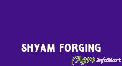 Shyam Forging rajkot india