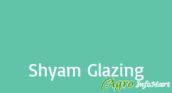Shyam Glazing