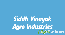 Siddh Vinayak Agro Industries
