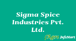 Sigma Spice Industries Pvt. Ltd.  