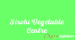 Sirohi Vegetable Centre