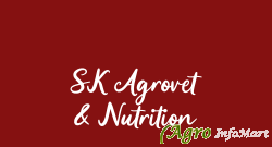 SK Agrovet & Nutrition