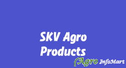 SKV Agro Products