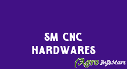 SM CNC Hardwares
