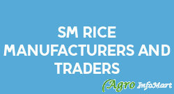 SM Rice Manufacturers And Traders