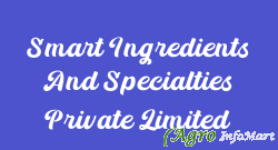 Smart Ingredients And Specialties Private Limited