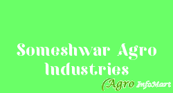 Someshwar Agro Industries