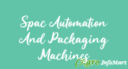 Spac Automation And Packaging Machines