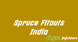 Spruce Fitouts India