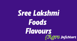 Sree Lakshmi Foods & Flavours