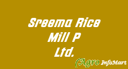 Sreema Rice Mill P Ltd.