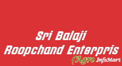 Sri Balaji Roopchand Enterpris
