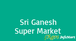 Sri Ganesh Super Market
