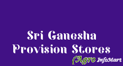 Sri Ganesha Provision Stores
