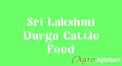 Sri Lakshmi Durga Cattle Feed