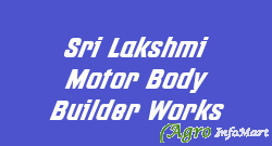 Sri Lakshmi Motor Body Builder Works