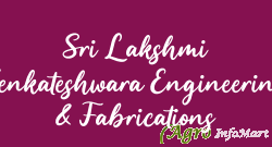 Sri Lakshmi Venkateshwara Engineering & Fabrications