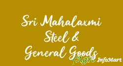 Sri Mahalaxmi Steel & General Goods