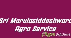 Sri Marulasiddeshwara Agro Service  