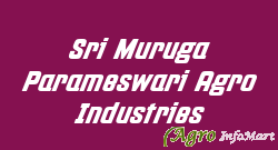 Sri Muruga Parameswari Agro Industries  