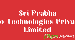 Sri Prabha Bio-Technologies Private Limited