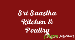 Sri Saastha Kitchen & Poultry