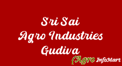Sri Sai Agro Industries Gudiva