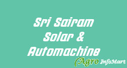 Sri Sairam Solar & Automachine