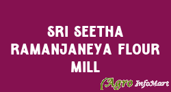 Sri Seetha Ramanjaneya Flour Mill