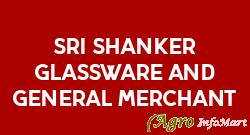 Sri Shanker Glassware And General Merchant