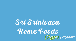 Sri Srinivasa Home Foods hyderabad india